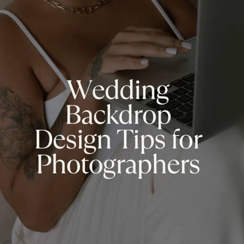 Wedding Backdrop Design Tips for Photographers