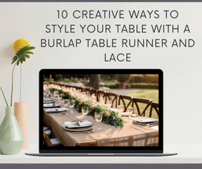 10 Creative Ways to Style Your Table with a Burlap Table Runner and Lace